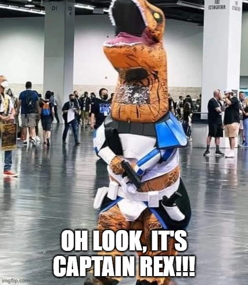 Captain Rex | OH LOOK, IT'S CAPTAIN REX!!! | image tagged in star wars,rex | made w/ Imgflip meme maker
