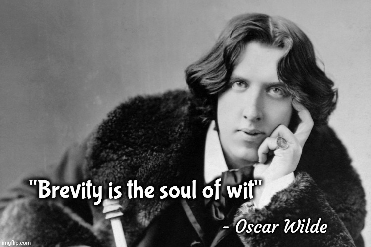 oscar wilde | "Brevity is the soul of wit" - Oscar Wilde | image tagged in oscar wilde | made w/ Imgflip meme maker