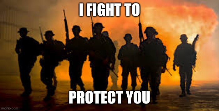 I FIGHT TO PROTECT YOU | made w/ Imgflip meme maker