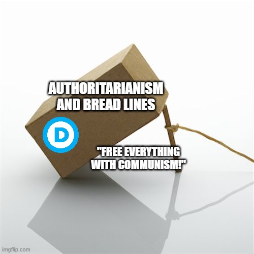 Bait box | "FREE EVERYTHING WITH COMMUNISM!" AUTHORITARIANISM AND BREAD LINES | image tagged in bait box | made w/ Imgflip meme maker