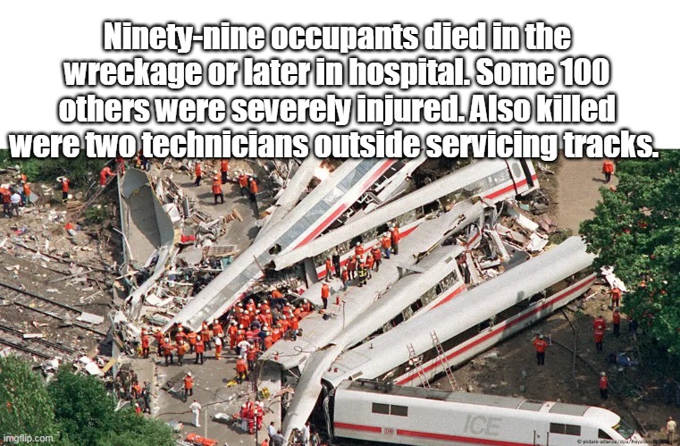 Ninety-nine occupants died in the wreckage or later in hospital. Some 100 others were severely injured. Also killed were two technicians out | made w/ Imgflip meme maker