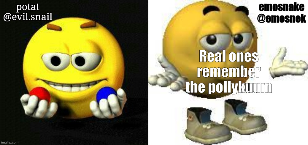 potat and emosnake shared emotiguy announcement template | Real ones remember the pollykuum | image tagged in potat and emosnake shared emotiguy announcement template | made w/ Imgflip meme maker