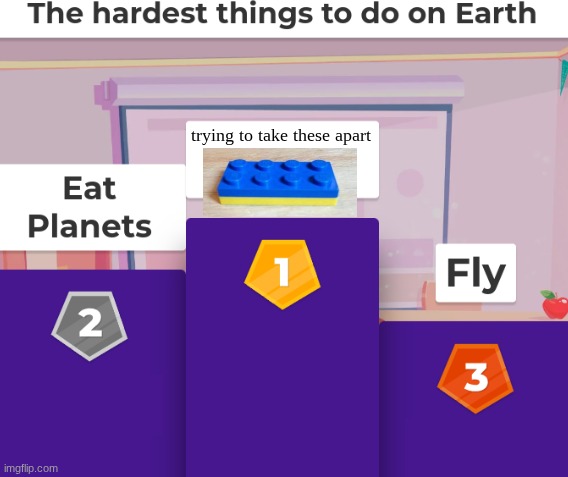 legos | trying to take these apart | image tagged in hardest things to do on earth,legos | made w/ Imgflip meme maker