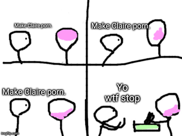 make Claire porn Blank Meme Template