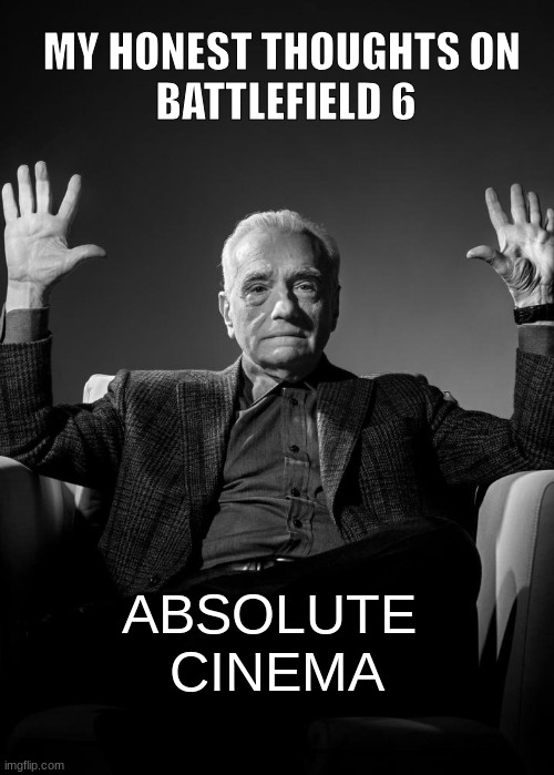FOR THE ARMATA!!!!!! | MY HONEST THOUGHTS ON 
BATTLEFIELD 6; ABSOLUTE 
CINEMA | image tagged in absolute cinema blank | made w/ Imgflip meme maker