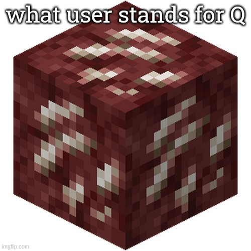 there was literally no funnier templates it was either this or some guy from steven universe | what user stands for Q | image tagged in quartz ore | made w/ Imgflip meme maker