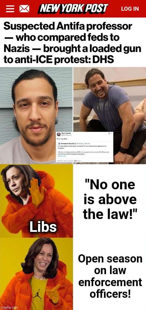 Libs embrace gun violence | "No one
is above
the law!"; Libs; Open season
on law
enforcement
officers! | image tagged in kamala harris hotline bling,memes,gun violence,democrats,elias cepeda,trump derangement syndrome | made w/ Imgflip meme maker