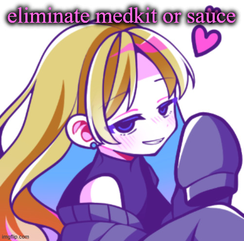 Starlit | eliminate medkit or sauce | image tagged in starlit | made w/ Imgflip meme maker