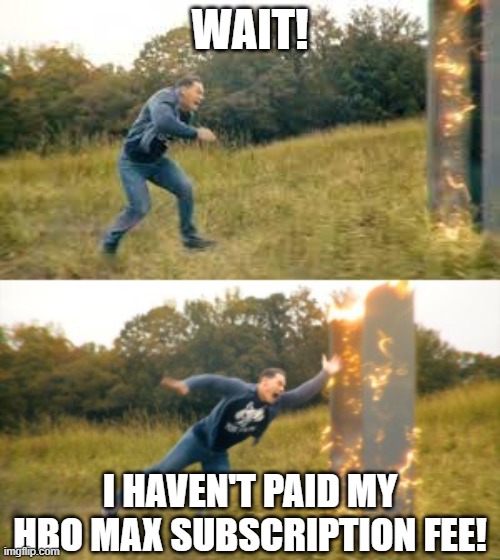 Peacemaker stranded on Salvation! | WAIT! I HAVEN'T PAID MY HBO MAX SUBSCRIPTION FEE! | image tagged in dc comics,dc,superman,salvation,superhero,multiverse | made w/ Imgflip meme maker