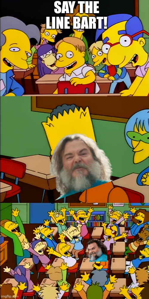 I... am steve | SAY THE LINE BART! | image tagged in say the line bart hd | made w/ Imgflip meme maker