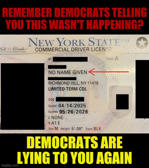 Democrats Are Lying To You Again | REMEMBER DEMOCRATS TELLING YOU THIS WASN'T HAPPENING? DEMOCRATS ARE LYING TO YOU AGAIN | image tagged in memes,politics,no,name,given,license | made w/ Imgflip meme maker