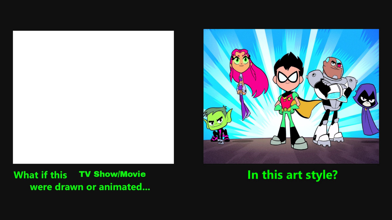 What if TV Show or a Movie or a Video Game Were Drawn in Teen Ti Blank Meme Template