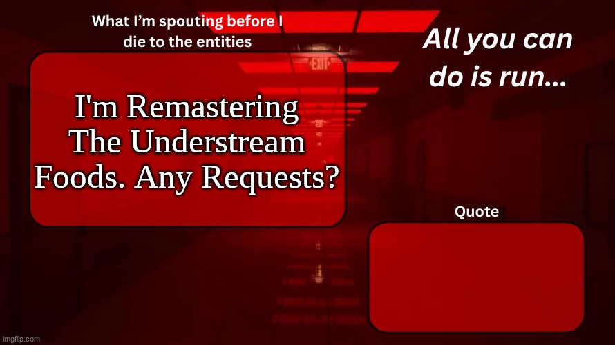 including all original 18 | I'm Remastering The Understream Foods. Any Requests? | image tagged in woshua announcement temp | made w/ Imgflip meme maker