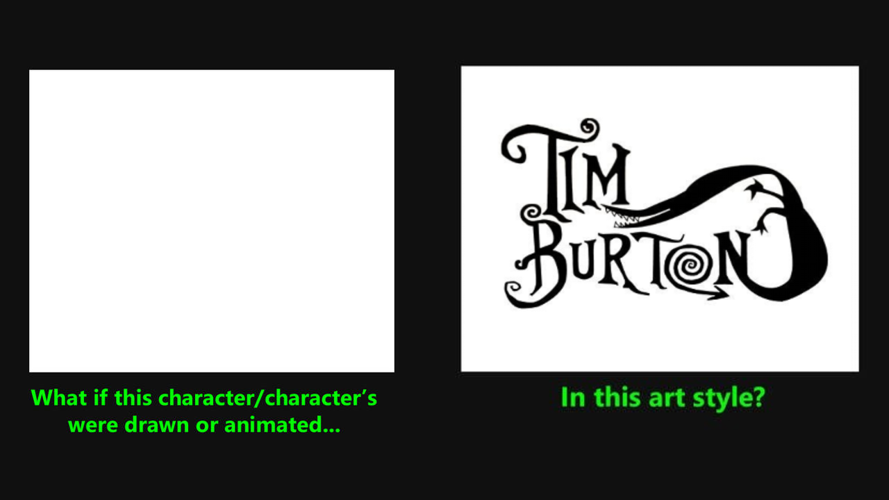 What if Character Drawn in Tim Burton Style Blank Meme Template