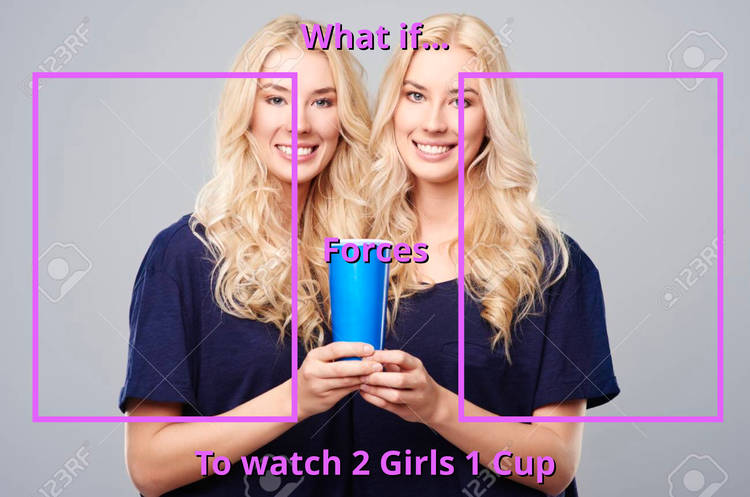 What if this character forced this character to watch 2 girls 1 Blank Meme Template