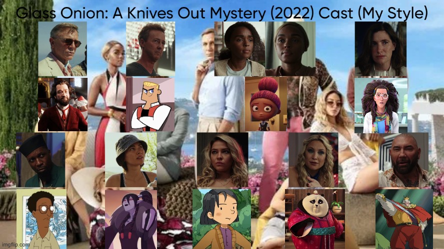 Glass Onion: A Knives Out Mystery (2022) Cast (My Style) | image tagged in glass onion a knives out mystery 2022 cast my style,meme,memes,spoof cast,glass onion a knives out mystery,characters | made w/ Imgflip meme maker
