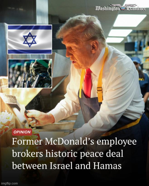 Historic peace deal achieved by former McDonald's employee | image tagged in political,reposts,historic peace deal achieved by former mcdonald's employee | made w/ Imgflip meme maker