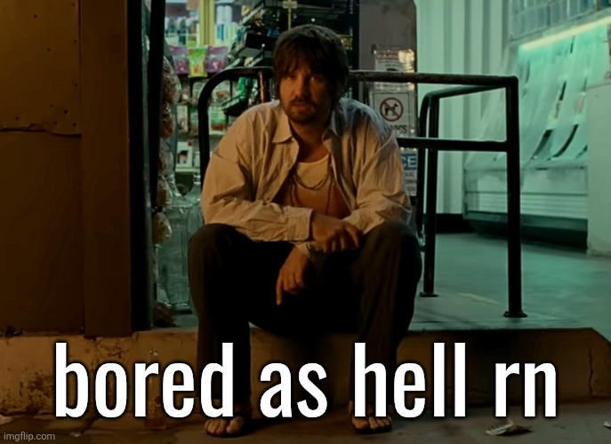 Kevin Parker sitting on pavement | bored as hell rn | image tagged in kevin parker sitting on pavement | made w/ Imgflip meme maker