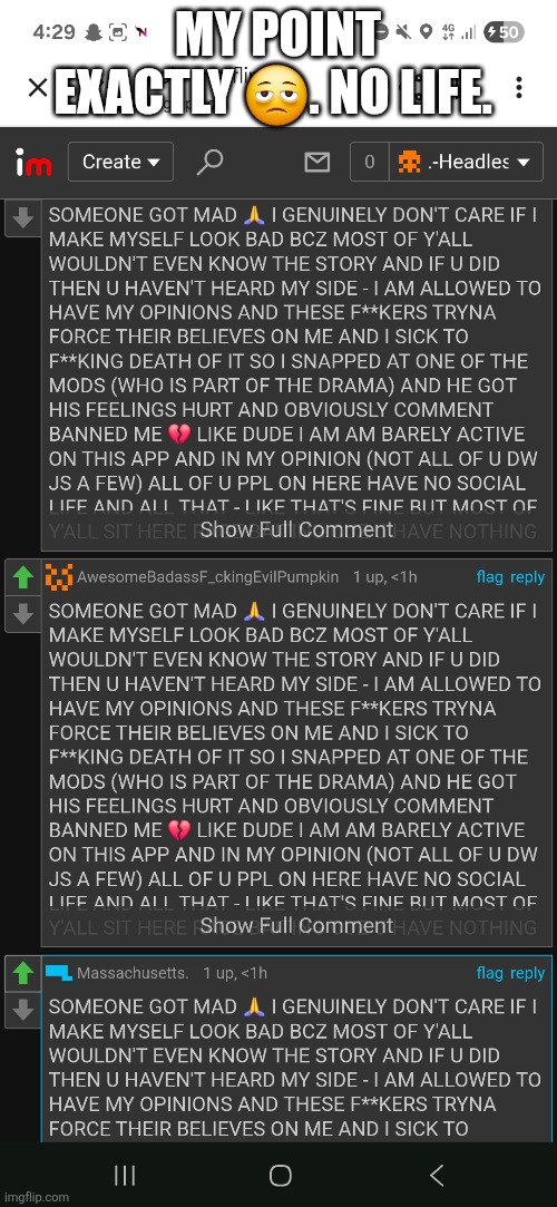 MY POINT EXACTLY 🫩. NO LIFE. | made w/ Imgflip meme maker