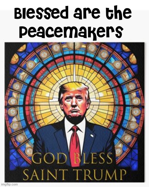 Truth, Goodness, Loving Humanity —all rolled into one | image tagged in vince vance,president trump,memes,stained glass,saint,trump | made w/ Imgflip meme maker