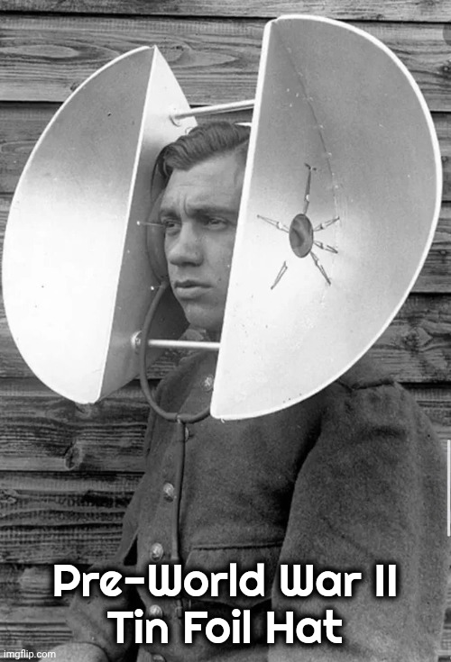 You could listen in on everything , in theory | Pre-World War II
Tin Foil Hat | image tagged in tin foil hat,well yes but actually no,early cable tv,not yet,detroit red wings,sports fans | made w/ Imgflip meme maker