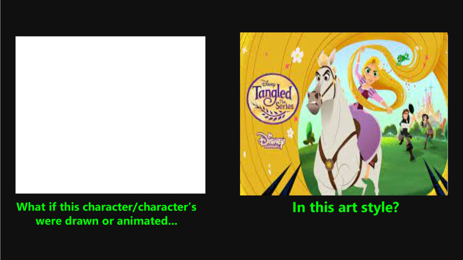 What if Character Drawn in Tangled The Series Style Blank Meme Template