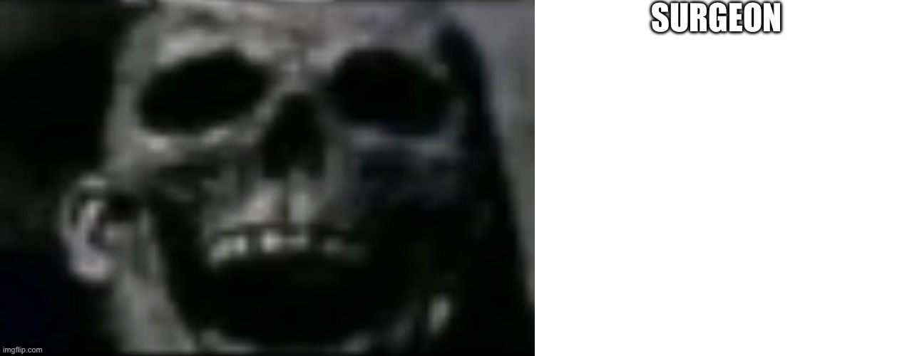 SURGEON | image tagged in mr incredible phase 9 uncanny,blank white template | made w/ Imgflip meme maker