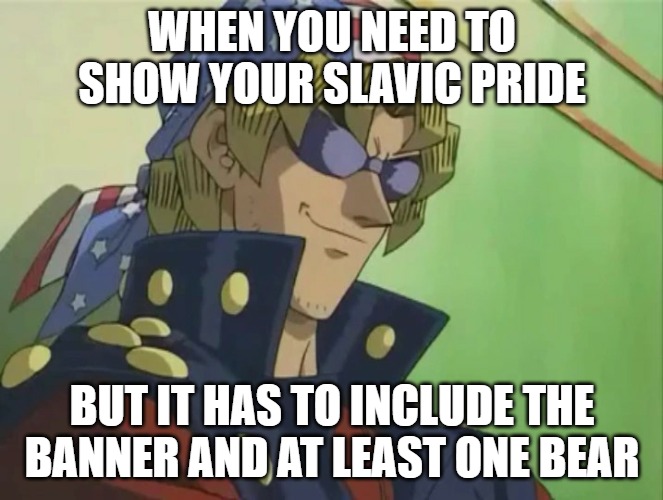 Bandit Keith 2 | WHEN YOU NEED TO SHOW YOUR SLAVIC PRIDE; BUT IT HAS TO INCLUDE THE BANNER AND AT LEAST ONE BEAR | image tagged in bandit keith 2,slavic yu-gi-oh | made w/ Imgflip meme maker