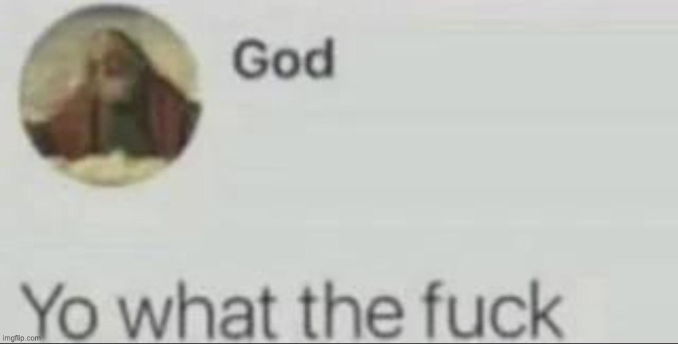 God | image tagged in god | made w/ Imgflip meme maker