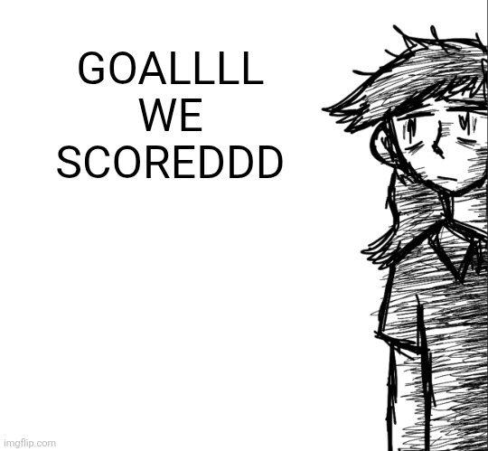 Had to do a standing ovation | GOALLLL WE SCOREDDD | image tagged in thousand yard stare dea | made w/ Imgflip meme maker