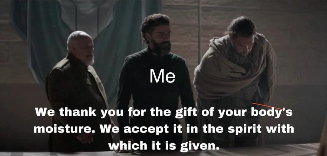 Dune - Gift of your body's moisture Blank Meme Template