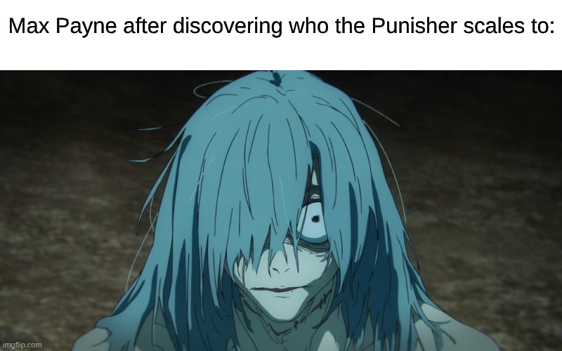 I Would Love To See Them Do Punisher vs Max Payne | Max Payne after discovering who the Punisher scales to: | image tagged in memes,death battle,marvel,jujutsu kaisen | made w/ Imgflip meme maker