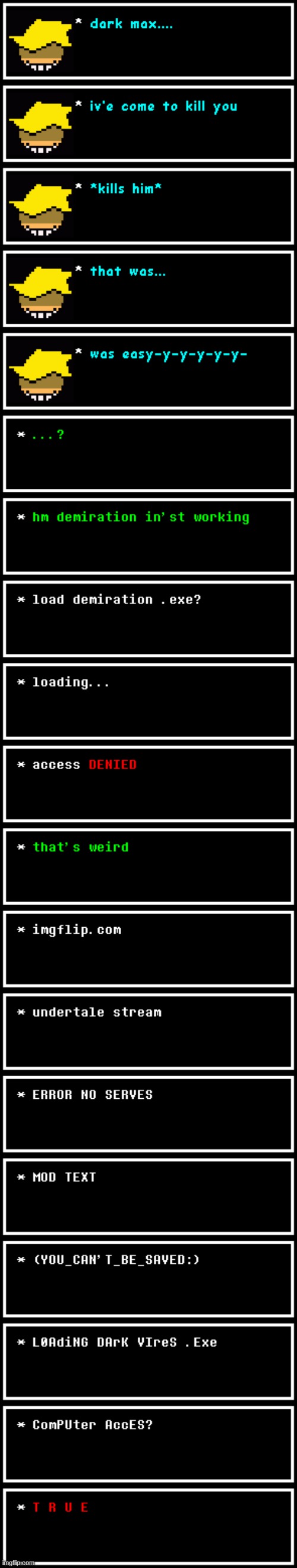 (dark_vires) (code_note: YOUR COMPUTER IS MINE:) | image tagged in dark max,dark virus,virus war | made w/ Imgflip meme maker