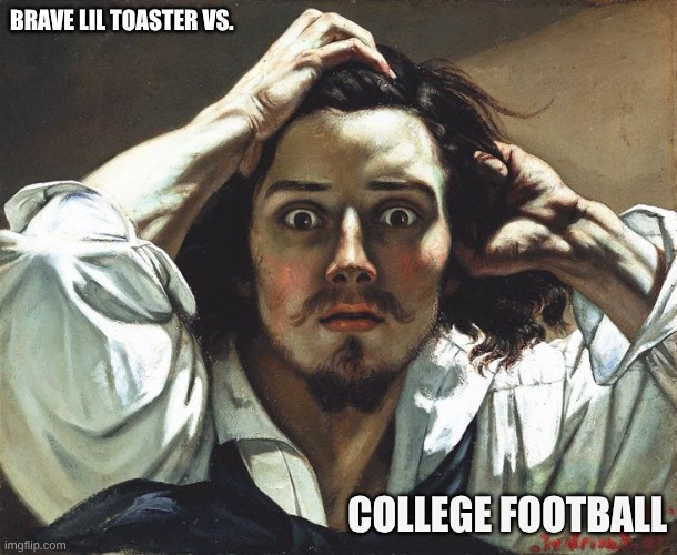 Wife with Remote | BRAVE LIL TOASTER VS. COLLEGE FOOTBALL | image tagged in college football,cartoons | made w/ Imgflip meme maker