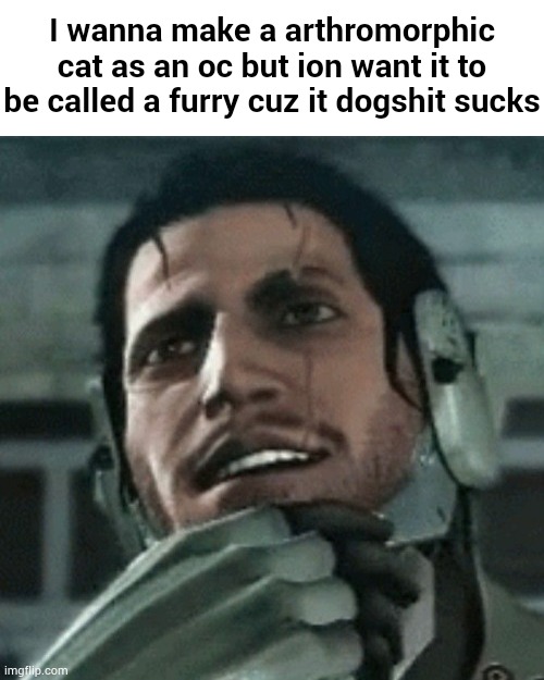 ideas at 3 am btw | I wanna make a arthromorphic cat as an oc but ion want it to be called a furry cuz it dogshit sucks | image tagged in jetstream sam thinking | made w/ Imgflip meme maker
