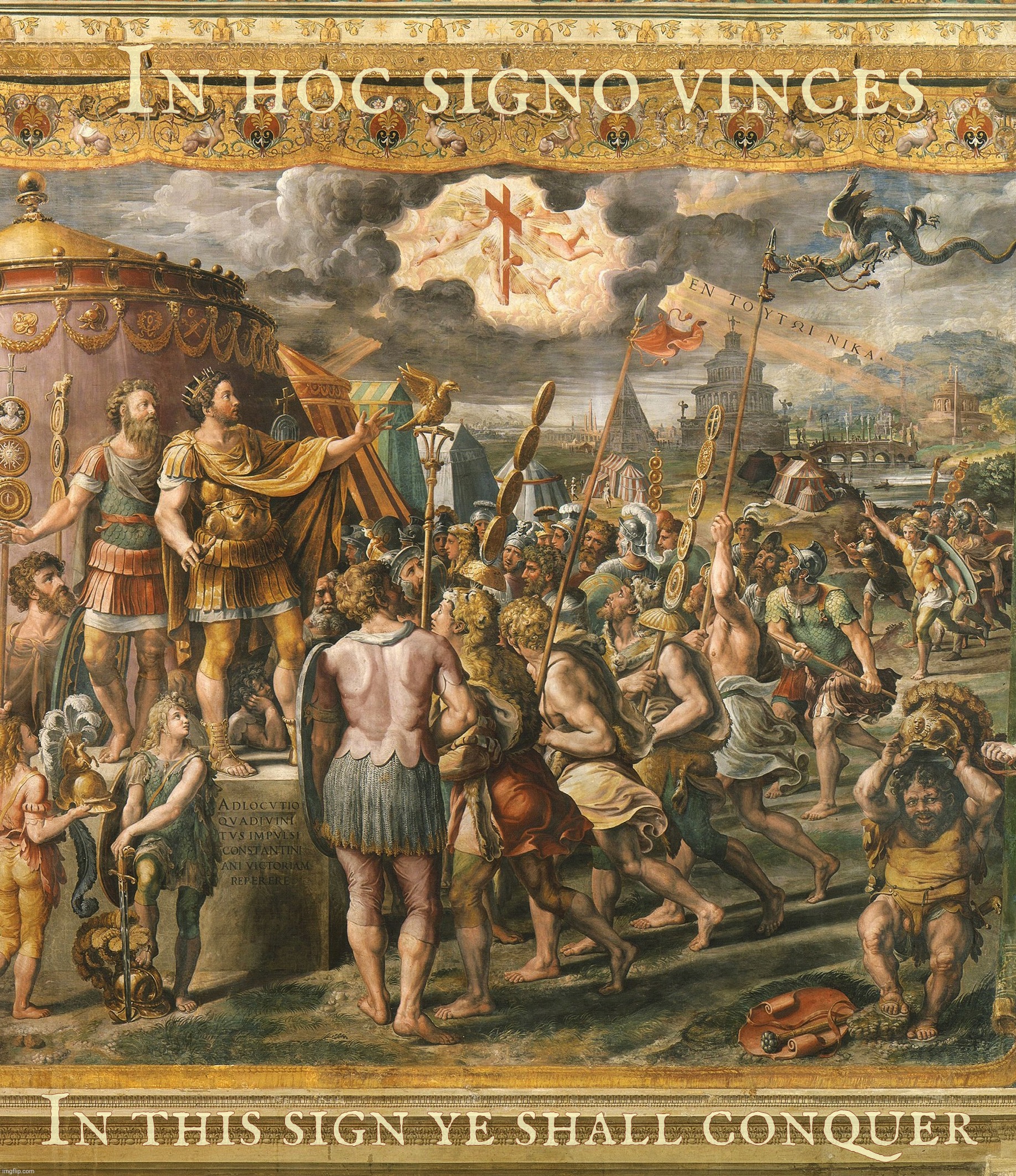 In hoc signo vinces; In this sign ye shall conquer | made w/ Imgflip meme maker
