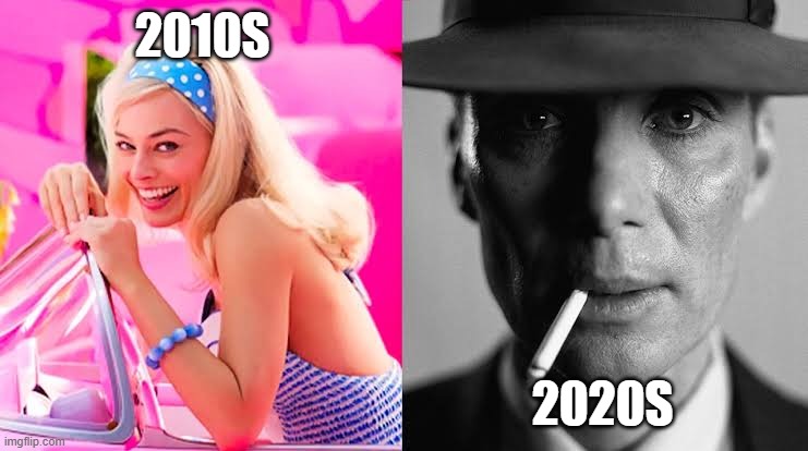 2010s vs 2020s | 2010S; 2020S | image tagged in barbie vs oppenheimer - barbenheimer | made w/ Imgflip meme maker