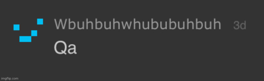 why's this a template | image tagged in qa | made w/ Imgflip meme maker