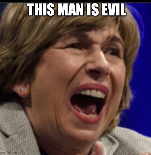 Randi Weingarten | THIS MAN IS EVIL | image tagged in randi weingarten | made w/ Imgflip meme maker