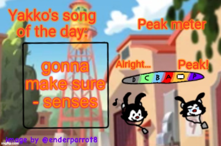 song of te dae | gonna make sure - senses; - | image tagged in song of te dae | made w/ Imgflip meme maker