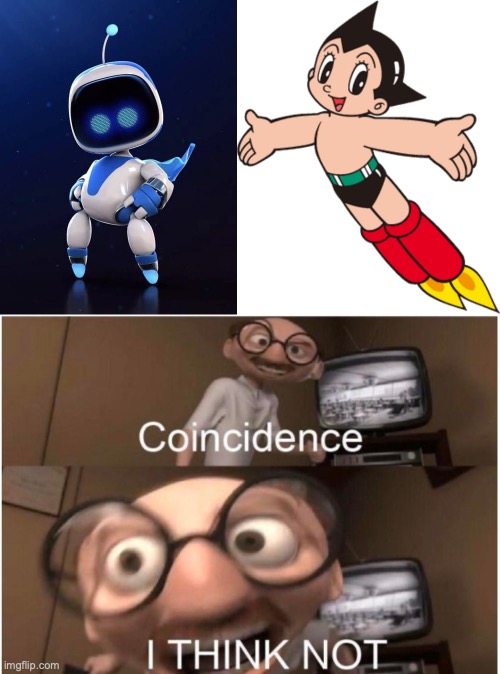 The names be similar | image tagged in memes,coincidence i think not,funny,astro bot,astro boy,names | made w/ Imgflip meme maker