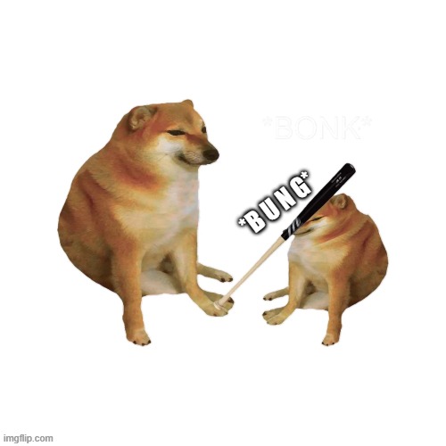*B U N G* | made w/ Imgflip meme maker