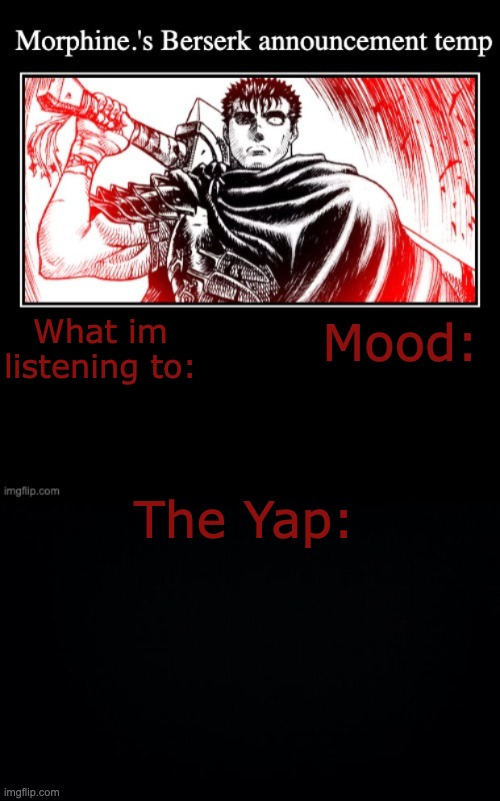 High Quality Morphine.'s Berserk announcement temp Blank Meme Template