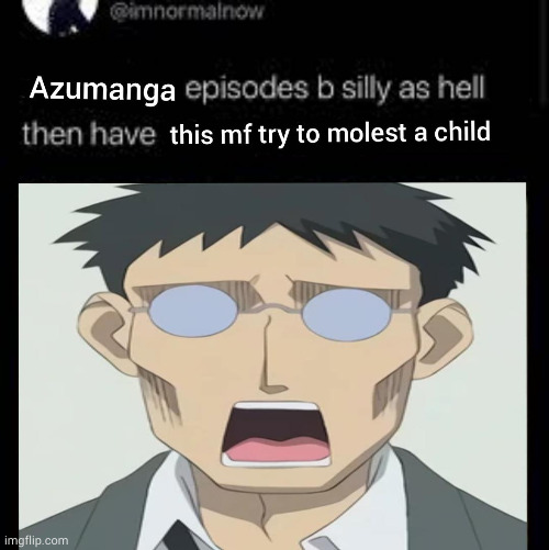 "CAuSe i LiKe HiGHscHoOl GiRlS!" | made w/ Imgflip meme maker