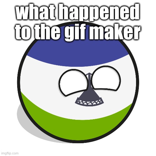 Lesotho | what happened to the gif maker | image tagged in lesotho | made w/ Imgflip meme maker