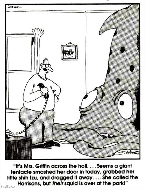 He’s acting very suspicious… | image tagged in the far side,comics,squid,dognapped,confrontation | made w/ Imgflip meme maker