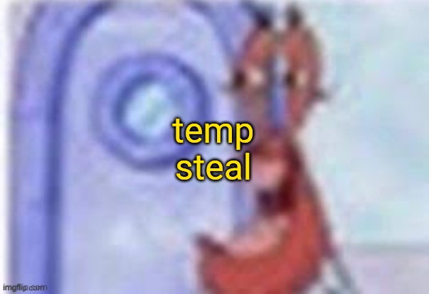 4k hd mr krabs | temp steal | image tagged in 4k hd mr krabs | made w/ Imgflip meme maker