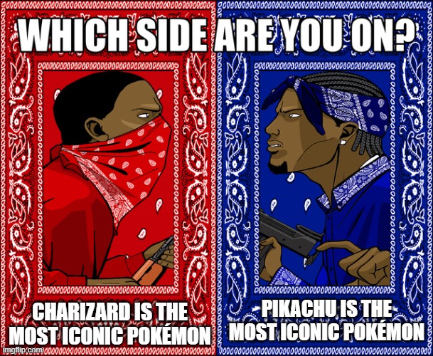 Charizard is too overrated | CHARIZARD IS THE MOST ICONIC POKÉMON; PIKACHU IS THE MOST ICONIC POKÉMON | image tagged in which side are you on,pokemon,memes,debate,videogames,anime | made w/ Imgflip meme maker