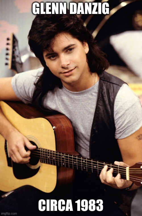 Uncle Jesse | GLENN DANZIG; CIRCA 1983 | image tagged in uncle jesse | made w/ Imgflip meme maker