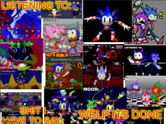 all the rewrite temp | WELP ITS DONE | image tagged in all the rewrite temp | made w/ Imgflip meme maker